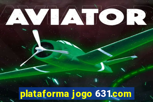 plataforma jogo 631.com